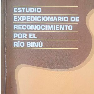 Estudio expedicionario de reconocimiento por el río Sinú - Raciny Rueda | Luis Carlos [et. al] (1998)