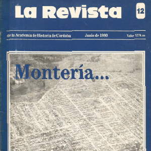 La Revista 12 - (junio de 1990) Montería, un pueblo de tugurios y refugiados - La Revista de la Academia de Historia de Córdoba