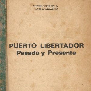 Puerto Libertador - Pasado y presente - Negrete Barrera | Víctor & Garabito | Luis A. (1985)