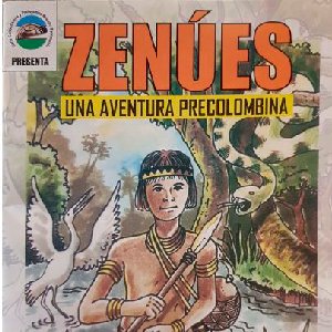 Zenúes - Una aventura precolombina - Revueltas | David (2007)